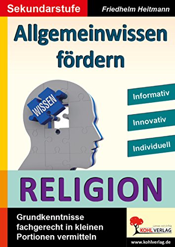 Allgemeinwissen fördern RELIGION: Grundwissen fachgerecht in kleinen Portionen vermitteln von Kohl Verlag Der Verlag Mit Dem Baum