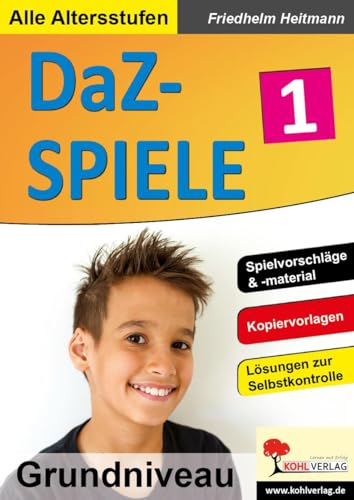 DaZ-Spiele in drei Niveaustufen 1: Band 1: Grundniveau: Alle Altersstufen von Kohl Verlag