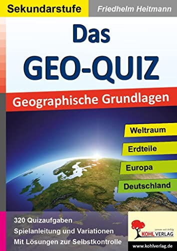 Das GEO-QUIZ: Geographische Grundlagen von Kohl Verlag