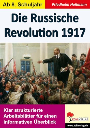 Die Russische Revolution 1917: Klar strukturierte Arbeitsblätter für einen informativen Überblick