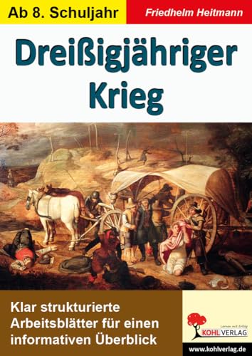 Dreißigjähriger Krieg: Klar strukturierte Arbeitsblätter für einen informativen Überblick