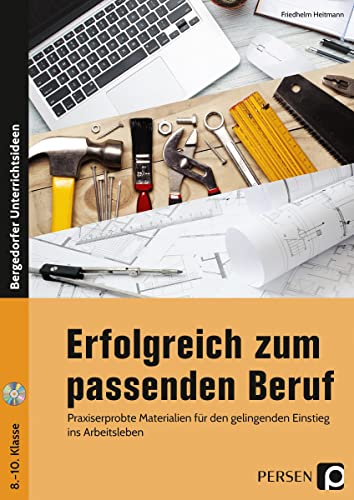 Erfolgreich zum passenden Beruf: Praxiserprobte Materialien für den gelingenden Einstieg ins Arbeitsleben (8. bis 10. Klasse) von Persen Verlag i.d. AAP