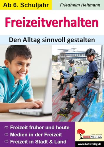 Freizeitverhalten: Den Alltag sinnvoll gestalten Freizeitverhalten: Den Alltag sinnvoll gestalten von KOHL VERLAG Der Verlag mit dem Baum