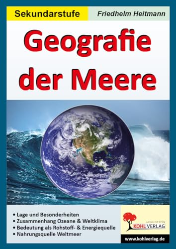 Geografie der Meere: 75 Kopiervorlagen, mit Lösungen Geografie der Meere: 75 Kopiervorlagen, mit Lösungen von Kohl Verlag Der Verlag Mit Dem Baum