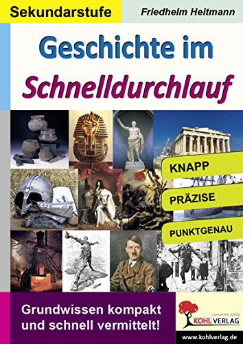 Geschichte im Schnelldurchlauf: Grundwissen kompakt und schnell vermittelt!
