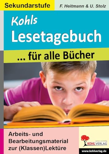 Kohls Lesetagebuch für alle Bücher: Arbeitsmaterial zur Bearbeitung beliebiger Lektüren