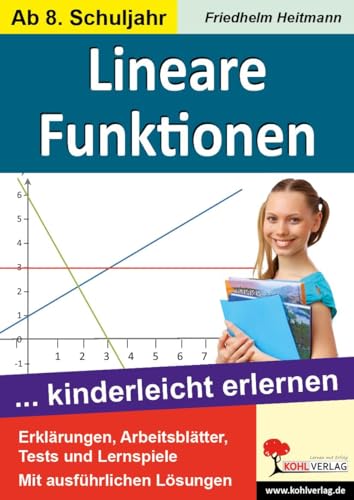 Lineare Funktionen: ... kinderleicht erlernen: ... kinderleicht erlernen. Mit Lösungen Lineare Funktionen: ... kinderleicht erlernen: ... kinderleicht erlernen. Mit Lösungen