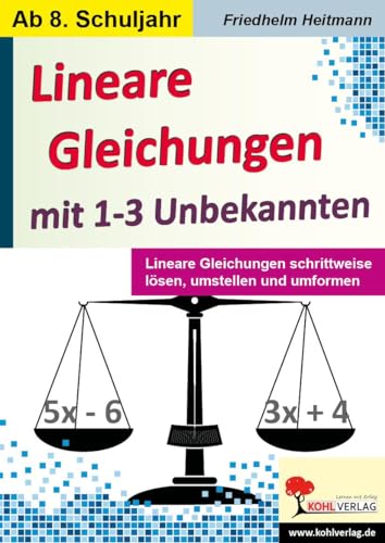 Lineare Gleichungen mit 1-3 Unbekannten: Lineare Gleichungen schrittweise lösen, umstellen und umformen