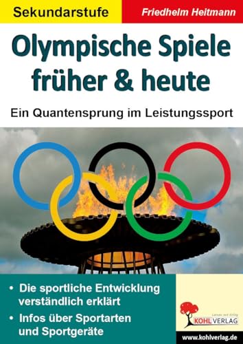 Olympische Spiele früher & heute: Ein quantensprung im Leistungssport: Kopiervorlagen zum Einsatz in der Freiarbeit/zum Stationenlernen - 60 Kopiervorlagen, mit Lösungen von Kohl Verlag