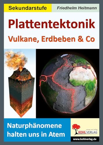 Plattentektonik: Vulkane, Erdbeben & Co von Kohl Verlag