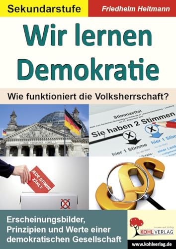 Wir lernen Demokratie: Wie funktioniert die Volksherrschaft? von Kohl Verlag