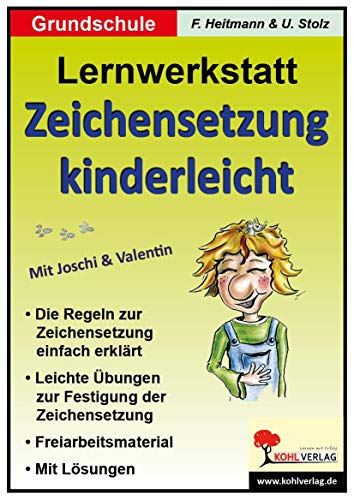 Zeichensetzung kinderleicht - Lernwerkstatt: Grundschule: Die Regeln zur Zeichensetzung einfach erklärt Zeichensetzung kinderleicht - Lernwerkstatt: Grundschule: Die Regeln zur Zeichensetzung einfach erklärt