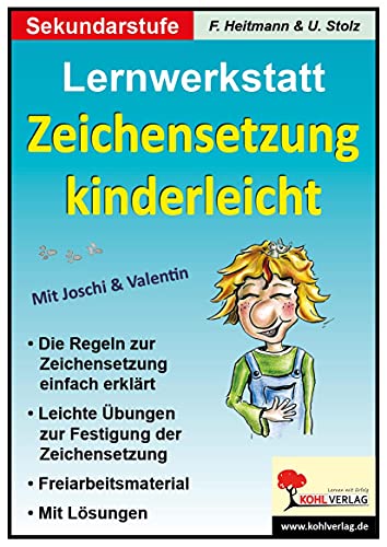 Zeichensetzung kinderleicht - Lernwerkstatt: Sekundarstufe von Kohl Verlag