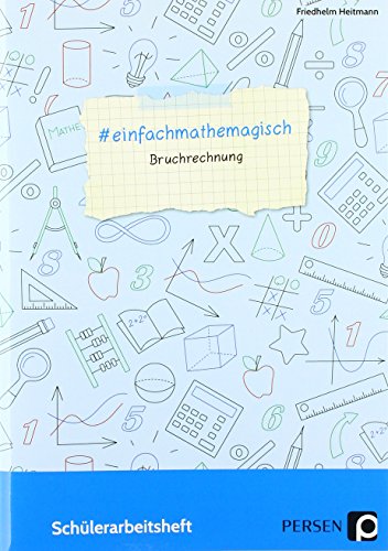 #einfachmathemagisch - Bruchrechnung: Schülerarbeitsheft (5. bis 8. Klasse)