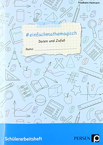 #einfachmathemagisch - Daten und Zufall: Schülerarbeitsheft (7. bis 10. Klasse)