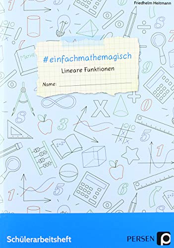 #einfachmathemagisch - Lineare Funktionen: Schülerarbeitsheft (7. bis 10. Klasse)