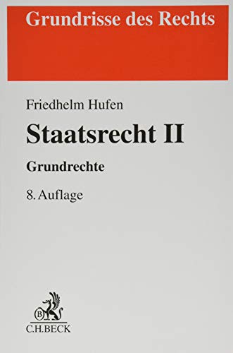 Staatsrecht II: Grundrechte (Grundrisse des Rechts)