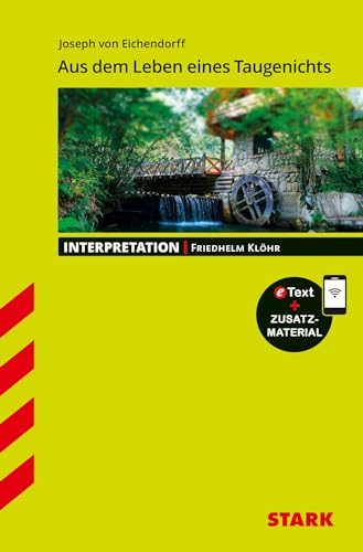 STARK Interpretationen Deutsch - Joseph von Eichendorff: Aus dem Leben eines Taugenichts