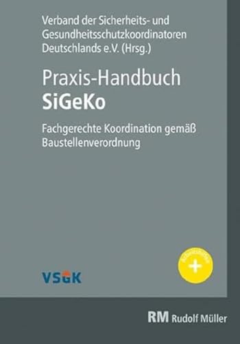 Praxis-Handbuch SiGeKo: Fachgerechte Koordination gemäß Baustellenverordnung von MÜLLER, RUDOLF