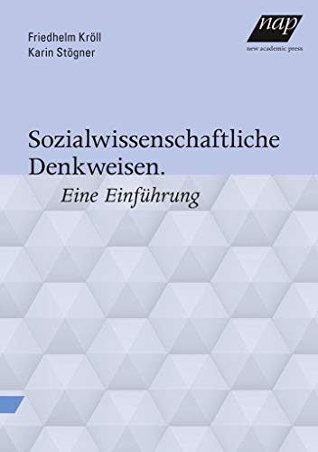 Sozialwissenschaftliche Denkweisen: Eine Einführung. 2. durchgesehene und aktualisierte Auflage
