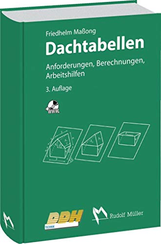 Dachtabellen: Anforderungen, Berechnungen, Arbeitshilfen von MÜLLER, RUDOLF