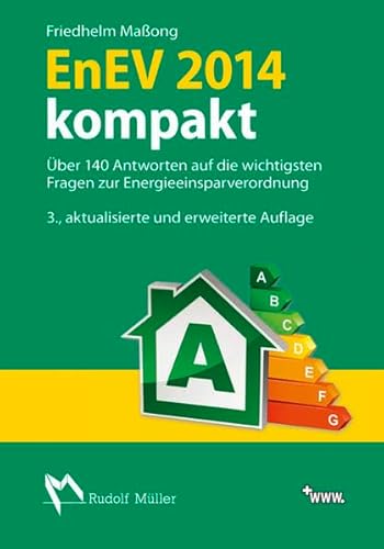 EnEV 2014 kompakt: Über 140 Antworten auf die wichtigsten Fragen zur Energeieinsparverordnung von Mller Rudolf