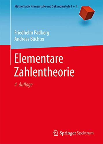 Elementare Zahlentheorie (Mathematik Primarstufe und Sekundarstufe I + II) von Springer Spektrum