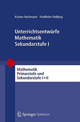 Unterrichtsentwürfe Mathematik Sekundarstufe I (Mathematik Primarstufe und Sekundarstufe I + II, Band 50)