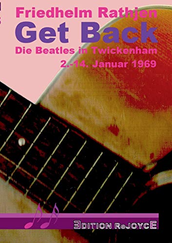 Get Back: Die Beatles in Twickenham, 2.-14. Januar 1969 (Edition ReJoyce)
