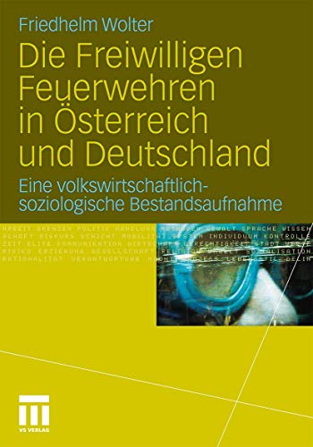 Die Freiwilligen Feuerwehren in Österreich und Deutschland: Eine volkswirtschaftlich-soziologische Bestandsaufnahme von VS Verlag für Sozialwissenschaften