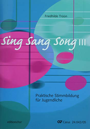 SingSangSong III: Praktische Stimmbildung für Jugendliche: Praktische Stimmbildung für Jugendliche. Chorleiterband mit CD und Beiheft SingSangSong III: Praktische Stimmbildung für Jugendliche: Praktische Stimmbildung für Jugendliche. Chorleiterband mit CD und Beiheft
