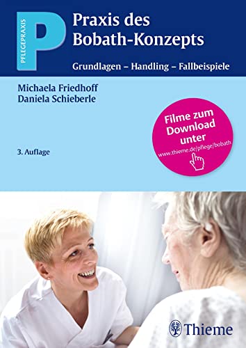 Praxis des Bobath-Konzepts: Grundlagen - Handling - Fallbeispiele (Pflegepraxis)