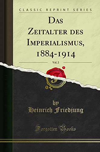 Das Zeitalter des Imperialismus, 1884-1914, Vol. 2 (Classic Reprint)