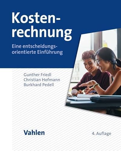 Kostenrechnung: Eine entscheidungsorientierte Einführung von Vahlen