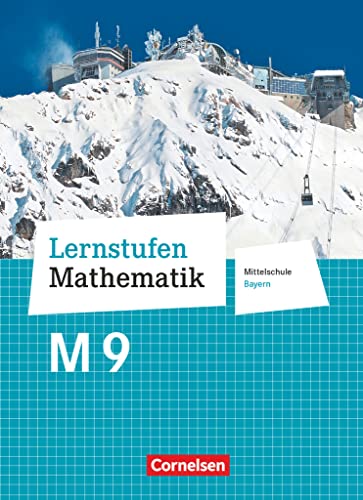 Lernstufen Mathematik - Mittelschule Bayern 2017 - 9. Jahrgangsstufe: Schulbuch - Für M-Klassen