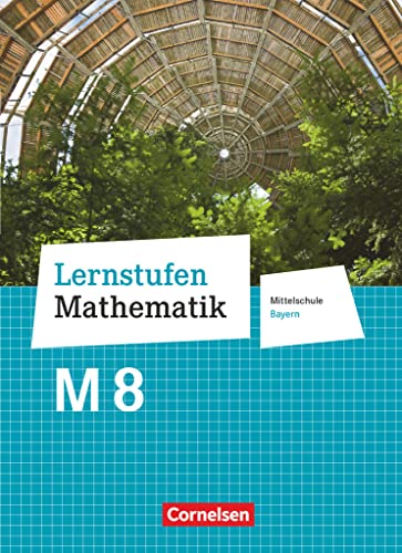 Lernstufen Mathematik - Mittelschule Bayern 2017 - 8. Jahrgangsstufe: Schulbuch - Für M-Klassen