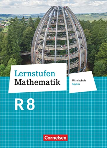 Lernstufen Mathematik - Mittelschule Bayern 2017 - 8. Jahrgangsstufe: Schulbuch - Für R-Klassen von Cornelsen Verlag GmbH