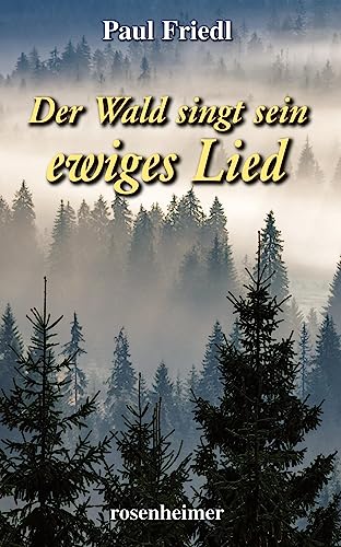 Der Wald singt sein ewiges Lied: Roman