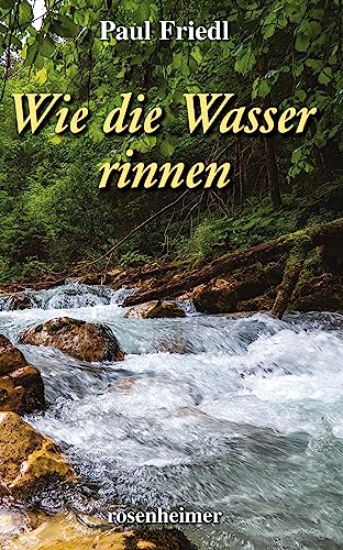 Wie die Wasser rinnen. (5. Auflage 2008)
