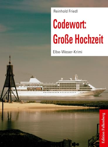 Codewort: Große Hochzeit: Elbe-Weser-Krimi, Band 2 von Edition Falkenberg