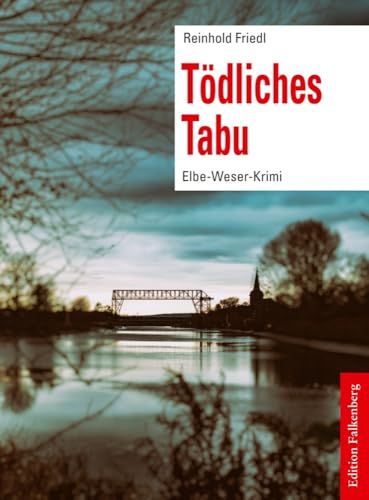 Tödliches Tabu: Elbe-Weser-Krimi, Band 1 Tödliches Tabu: Elbe-Weser-Krimi, Band 1 von Edition Falkenberg