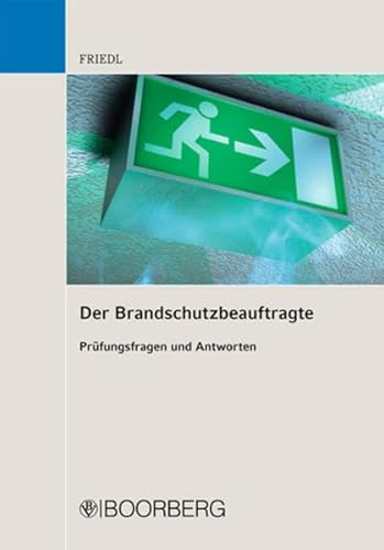 Der Brandschutzbeauftragte: Prüfungsfragen und Antworten