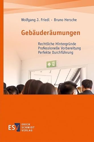 Gebäuderäumungen: Rechtliche Hintergründe - Professionelle Vorbereitung - Perfekte Durchführung Gebäuderäumungen: Rechtliche Hintergründe - Professionelle Vorbereitung - Perfekte Durchführung