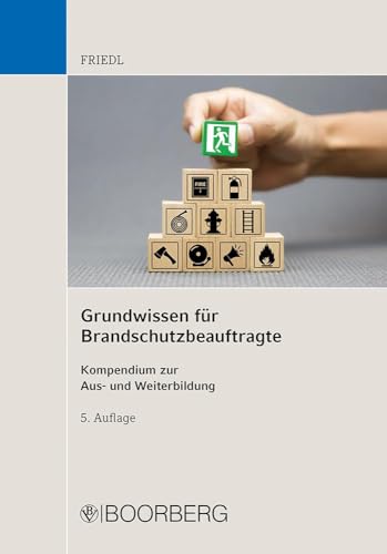Grundwissen für Brandschutzbeauftragte: Kompendium zur Aus- und Weiterbildung von Richard Boorberg Verlag