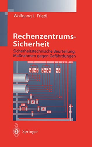 Rechenzentrums-Sicherheit: Sicherheitstechnische Beurteilung, Maßnahmen gegen Gefährdungen: Sicherheitstechnische Beurteilung, Maanahmen Gegen Gefahrdungen