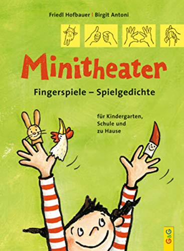 Minitheater. Fingerspiele - Spielgedichte: Fingerspiele - Spielgedichte für Kindergarten, Schule und zu Hause von G&G Verlag, Kinder- und Jugendbuch