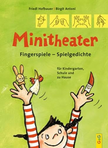 Minitheater. Fingerspiele - Spielgedichte: Fingerspiele - Spielgedichte für Kindergarten, Schule und zu Hause