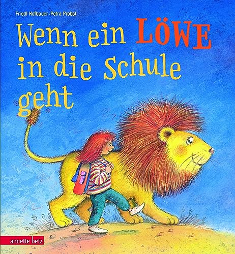 Wenn ein Löwe in die Schule geht - Ein Bilderbuch zur Einschulung von Betz, Annette