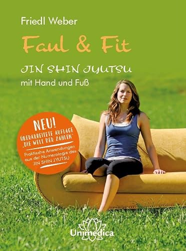 Faul & Fit: JIN SHIN JYUTSU mit Hand und Fuß: JIN SHIN JYUTSU - Übungen mit Hand und Fuß