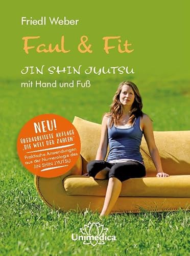 Faul & Fit: JIN SHIN JYUTSU mit Hand und Fuß: JIN SHIN JYUTSU - Übungen mit Hand und Fuß